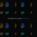 OSMOSIS – Sunrise in Algeri