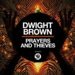 Dwight Brown – Prayers and Thieves