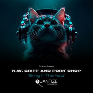 KW Griff, Porkchop – Bring In The Katz