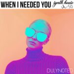 Dulyn0ted – When I Needed You