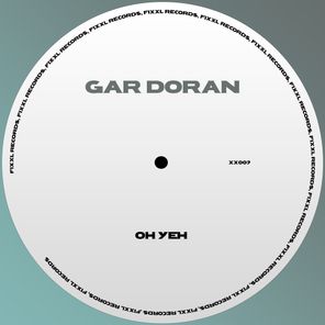 Gar Doran, FIXXL – Oh Yeh