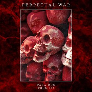 PARA|DØX – Perpetual War