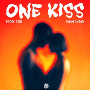 MIRAC SARI, Kaan Avşar – One Kiss (You You)