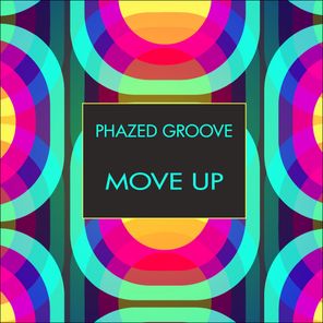 Phazed Groove – Move Up