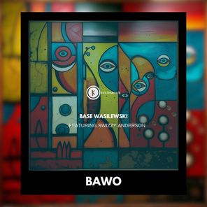 Base Wasilewski, Swizzy Anderson – Bawo