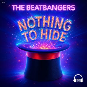 THE BEATBANGERS – Nothing To Hide