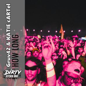 Gruv42, KATIE cARTel - How Long 1 Gruv42, KATIE cARTel – How Long