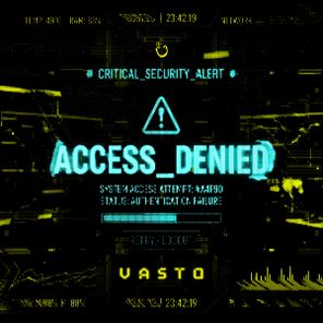 Vasto – ACCESS_DENIED