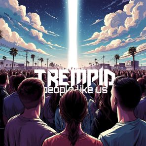 Trempid – People Like us