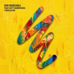 Jho Roscioli - That Ain’t Something I Would Do 3 Jho Roscioli – That Ain’t Something I Would Do