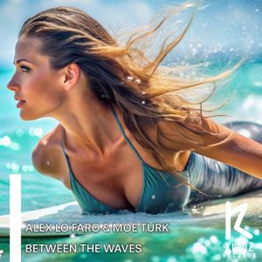 Moe Turk, Alex Lo Faro – Between The Waves