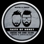 Mattei & Omich, Taste Of Honey (IT) – Back To The Club (Mattei & Omich Re-Edit)