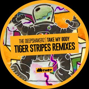 Tiger Stripes, The Deepshakerz – Take My Body (Tiger Stripes Remixes)