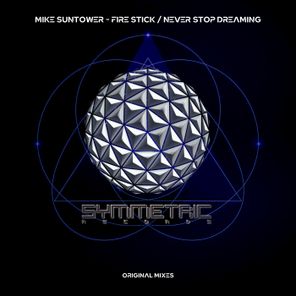 Mike Suntower – Fire Stick / Never Stop Dreaming