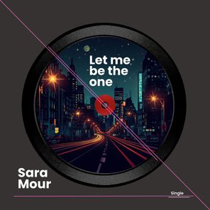 Sara Mour – Let Me Be the One