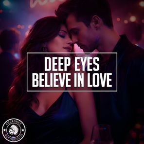 Deep Eyes – Believe In Love