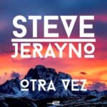 Steve Jerayno – Otra Vez