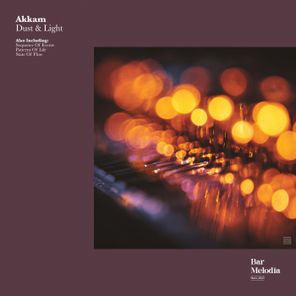 Akkam, Bar Melodia – Dust & Light