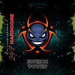 Eufeion, 247 Hardcore – Power