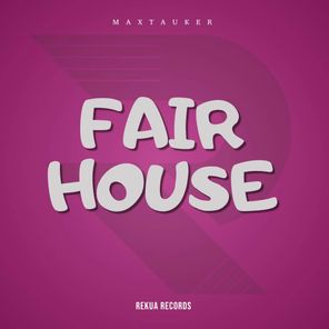 MaxTauker - Fair House 1 MaxTauker – Fair House