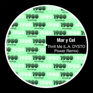 Mar y Cel, L.A. DYSTO – Thrill Me (L.a. Dysto Power Remix)