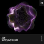 ZERO – Where Have You Been