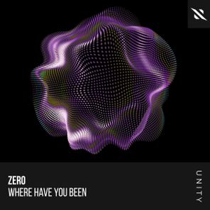 ZERO – Where Have You Been