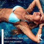 Moe Turk, Alex Lo Faro – Hold The Moment