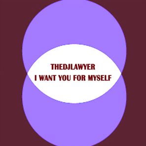 TheDjLawyer – I Want You for Myself
