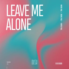 Maybe Paul – Leave Me Alone