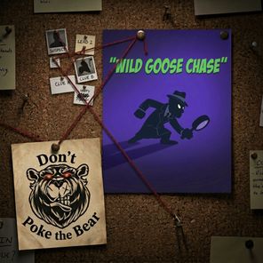Don’t Poke The Bear DnB – Wild Goose Chase