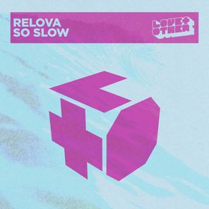 RELOVA – So Slow