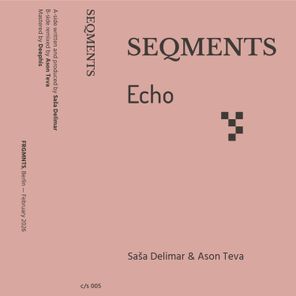 Saša Delimar – SEQMENTS: ECHO