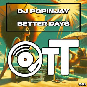 DJ Popinjay – Better Days