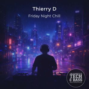 Thierry D – FRIDAY NIGHT CHILL