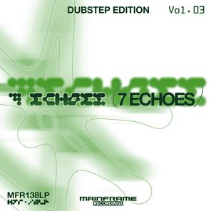 Diskord, High Maintenance – 7 Echoes Vol.3 (Dubstep Edition)