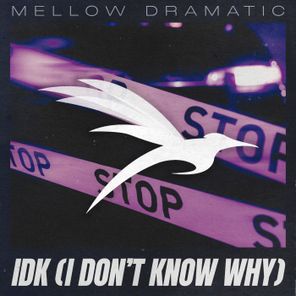 Mellow Dramatic – iDk