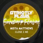 Mista Matthews – Close 2 Me