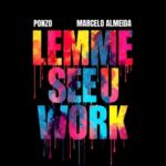 Alberto Ponzo, Marcelo Almeida – Lemme See U Work