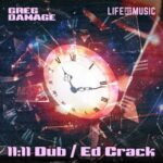 Greg Damage – 11:11 Dub / Ed Crack