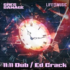 Greg Damage – 11:11 Dub / Ed Crack