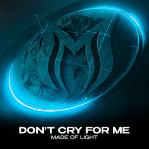 Made Of Light – Don’t Cry for Me