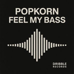 Popkorn – Feel My Bass