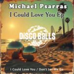 Michael Psarras – I Could Love You Ep