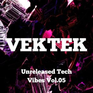 Vektek – Unreleased Tech Vibes Vol.05