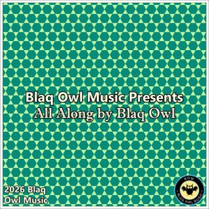 Blaq Owl – All Along