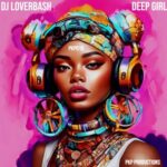 DJ Loverbash – Deep Girl