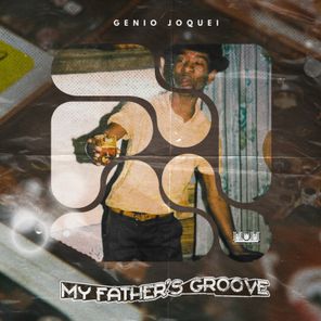 Genio Joquei – My Father’s Groove