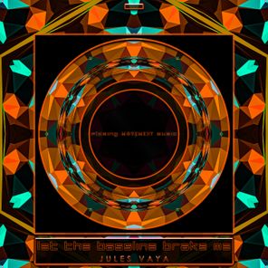 Jules Vaya – Let the Bassline Brake Me