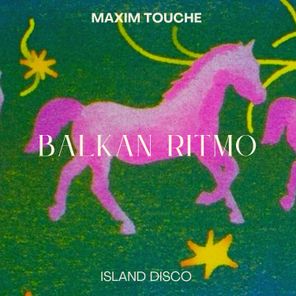 Maxim Touche – Balkan Ritmo